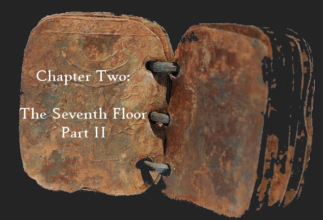 Chapter Two: The Seventh Floor, Part II